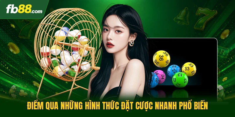 Xổ Số Siêu Tốc - Phương Thức Giải Trí Nhanh Chóng, Đỉnh Cao 2 Điểm qua những hình thức đặt cược nhanh phổ biến
