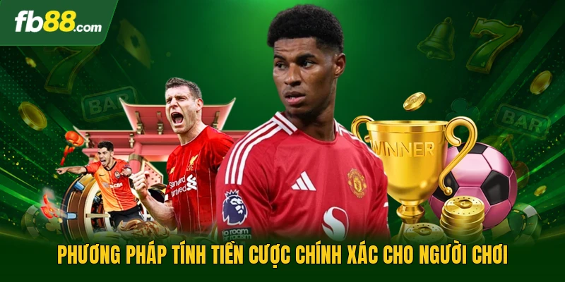 Kèo 0.5-1 - Cách Đọc Với Phương Pháp Phân Tích Hiệu Quả 2 Phương pháp tính tiền cược chính xác cho người chơi