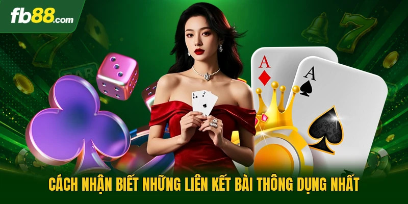 Bài Mậu Binh - Hướng Dẫn Chi Tiết Cách Xếp Bài Hiệu Quả 3 Cách nhận biết những liên kết bài thông dụng nhất