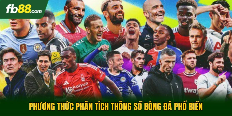 Phương thức phân tích thông số bóng đá phổ biến