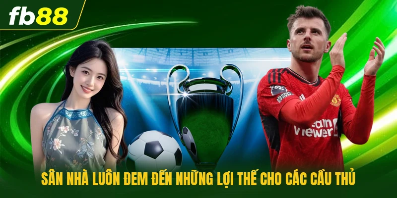 Chiến Thuật Soi Kèo Hiệu Quả Dựa Trên Dữ Liệu Trước Trận 2 Sân nhà luôn đem đến những lợi thế cho các cầu thủ