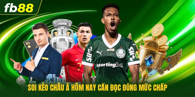 Soi Kèo Châu Á Hôm Nay Đọc Kèo Chấp Trước Trận Bóng Đá Kỹ 1 Soi kèo châu á hôm nay cần đọc đúng mức chấp