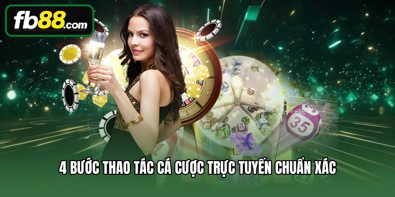 Xổ Số 2 4 bước thao tác cá cược trực tuyến chuẩn xác
