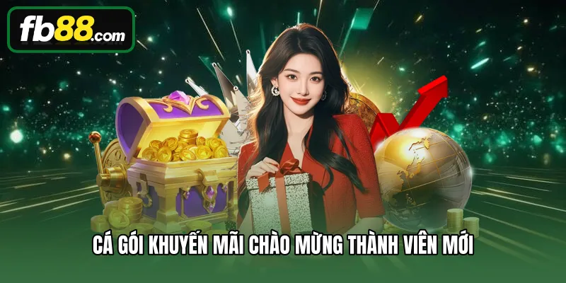 Khuyến Mãi 1 Cá gói khuyến mãi chào mừng thành viên mới