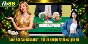 Cách Soi Cầu Baccarat - Tối Ưu Nhuận Từ Bảng Lịch Sử