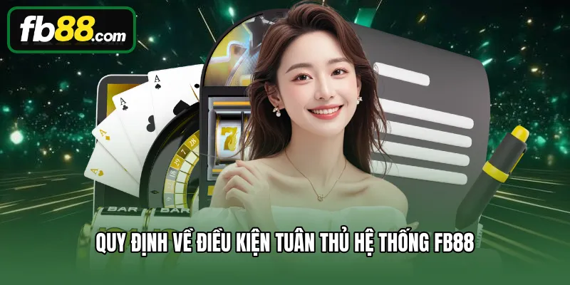 Chính Sách Bảo Mật 3 Quy định về điều kiện tuân thủ hệ thống FB88