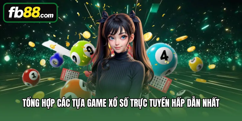 Xổ Số 1 Tổng hợp các tựa game xổ số trực tuyến hấp dẫn nhất