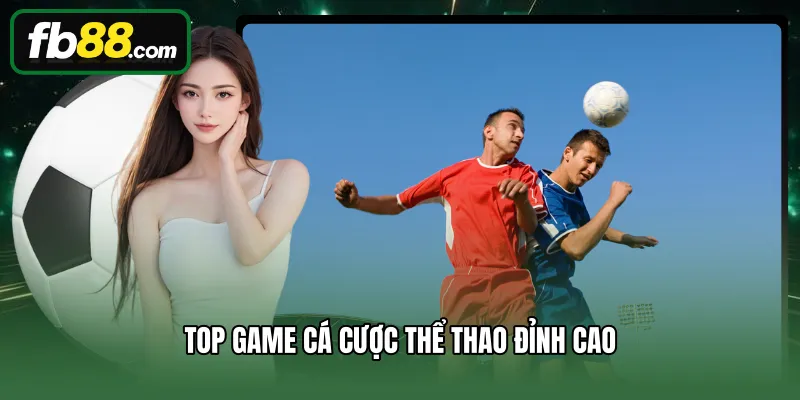 Thể Thao 1 Top game cá cược Thể thao đỉnh cao