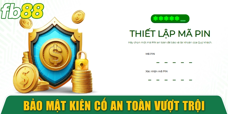 Trang Chủ 4 Bảo mật kiên cố đem đến an toàn vượt trội