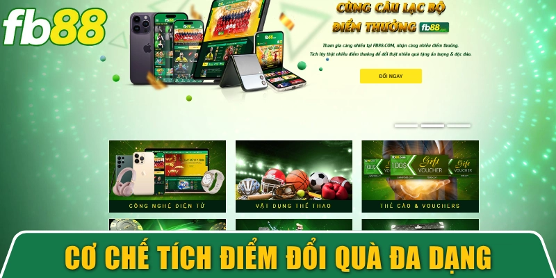 Trang Chủ 9 Cơ chế tích điểm đổi quà đa dạng cực chất
