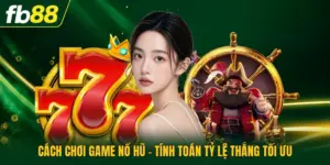 Cách Chơi Game Nổ Hũ - Tính Toán Tỷ Lệ Thắng Tối Ưu