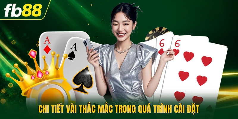 Chi tiết vài thắc mắc trong quá trình cài đặt