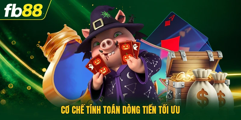 Cơ chế tính toán dòng tiền tối ưu