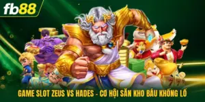 Game Slot Zeus Vs Hades - Cơ Hội Săn Kho Báu Khổng Lồ