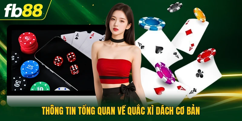 Quắc Xì Dách - Phân Tích Quy Định Điểm Số Chi Tiết Nhất 1 Thông tin tổng quan về quắc xì dách cơ bản